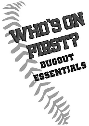 WHO'S ON FIRST? DUGOUT ESSENTIALS logo