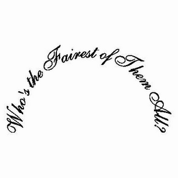 WHO'S THE FAIREST OF THEM ALL logo