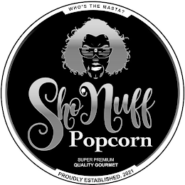 WHO'S THE MASTA? SHO'NUFF POPCORN PROUDLY ESTABLISHED. 2021 SUPER PREMIUM QUALITY GOURMET logo