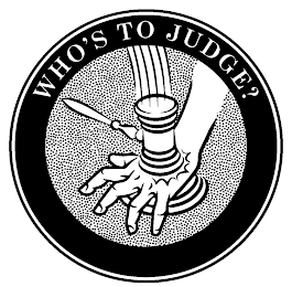 WHO'S TO JUDGE? logo