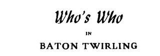 WHO'S WHO IN BATON TWIRLING logo