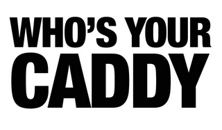 WHO'S YOUR CADDY logo