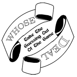 WHOSE TAKE THE GUESSING OUT OF THE GAME DEAL logo