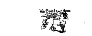 WHY BUGS LEAVE HOME logo