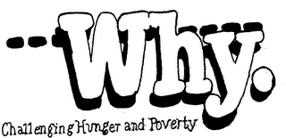 --WHY. CHALLENGING HUNGER AND POVERTY logo