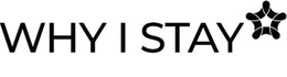 WHY I STAY