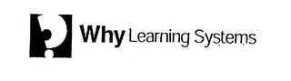 ? WHY LEARNING SYSTEMS logo