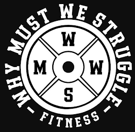 WHY MUST WE STRUGGLE FITNESS W.M.W.S. logo