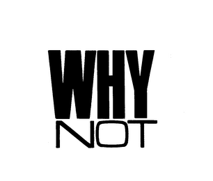 WHY NOT logo