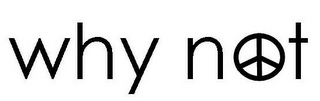 WHY NOT logo