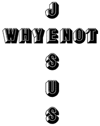 WHY NOT JESUS logo