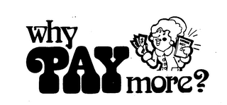 WHY PAY MORE? logo