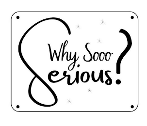 WHY SOOO SERIOUS? logo