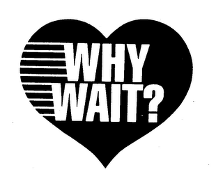 WHY WAIT? logo