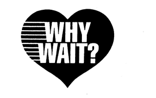 WHY WAIT? logo