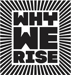WHY WE RISE logo