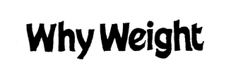 WHY WEIGHT logo