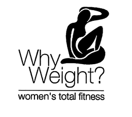 WHY WEIGHT? WOMEN'S TOTAL FITNESS logo