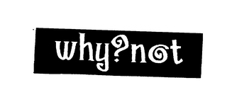WHY?NOT logo
