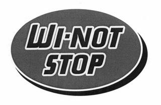 WI-NOT STOP