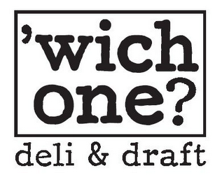 'WICH ONE? DELI & DRAFT logo