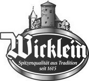 WICKLEIN SPITZENQUALITÄT AUS TRADITION SEIT 1615 logo