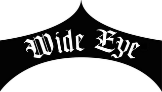 WIDE EYE