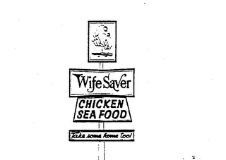 WIFE SAVER CHICKEN SEA FOOD TAKE SOME HOME TOO! logo