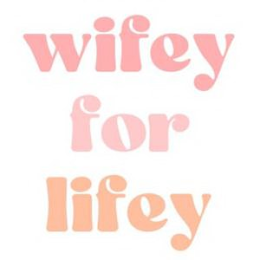 WIFEY FOR LIFEY logo