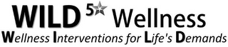WILD 5 WELLNESS WELLNESS INTERVENTIONS FOR LIFE'S DEMANDS logo