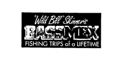 "WILD BILL" SKINNER'S BASSMEX FISHING TRIPS OF A LIFETIME logo