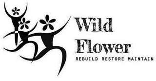 WILD FLOWER REBUILD RESTORE MAINTAIN logo