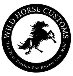 WILD HORSE CUSTOMS "LET YOUR PASSION FOR KNIVES RUN WILD" logo