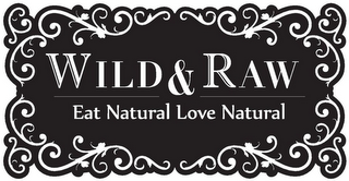 WILD & RAW EAT NATURAL LOVE NATURAL logo