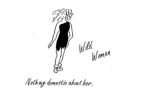 WILD WOMAN NOTHING DOMESTIC ABOUT HER. logo