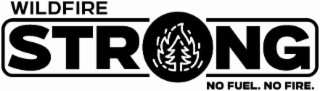 WILDFIRE STRONG NO FUEL. NO FIRE. logo