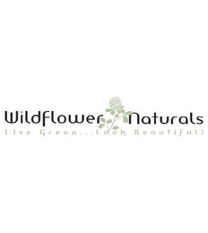 WILDFLOWER NATURALS LIVE GREEN ... LOOK BEAUTIFUL! logo