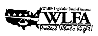 WILDLIFE LEGISLATIVE FUND OF AMERICA WLFA PROTECT WHAT'S RIGHT! logo