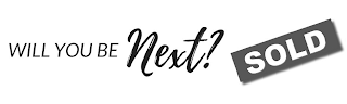 WILL YOU BE NEXT? SOLD logo
