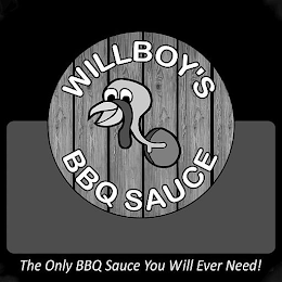 WILLBOY'S BBQ SAUCE THE ONLY BBQ SAUCE YOU WILL EVER NEED! logo