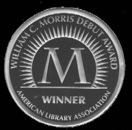 WILLIAM C. MORRIS DEBUT AWARD M WINNER AMERICAN LIBRARY ASSOCIATION logo