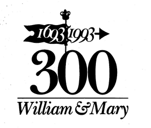 WILLIAM & MARY 300 1693 1993