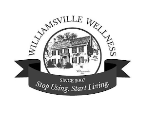 WILLIAMSVILLE WELLNESS WILLIAMSVILLE 1803 SINCE 2007 STOP USING. START LIVING. logo