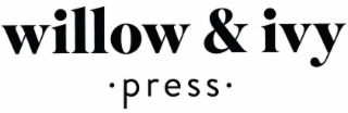 WILLOW & IVY •  PRESS •