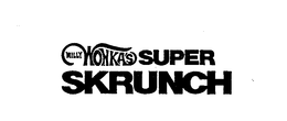WILLY WONKA'S SUPER SKRUNCH logo