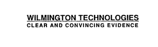 WILMINGTON TECHNOLOGIES CLEAR AND CONVINCING EVIDENCE logo