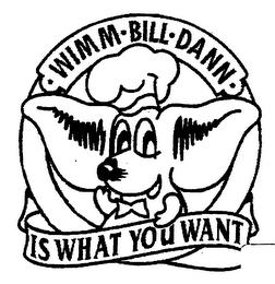 WIMM-BILL-DANN IS WHAT YOU WANT logo