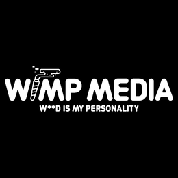 WIMP MEDIA W**D IS MY PERSONALITY logo