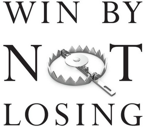 WIN BY NOT LOSING logo