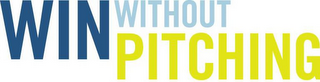 WIN WITHOUT PITCHING logo
